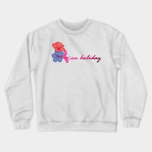 On holiday Crewneck Sweatshirt